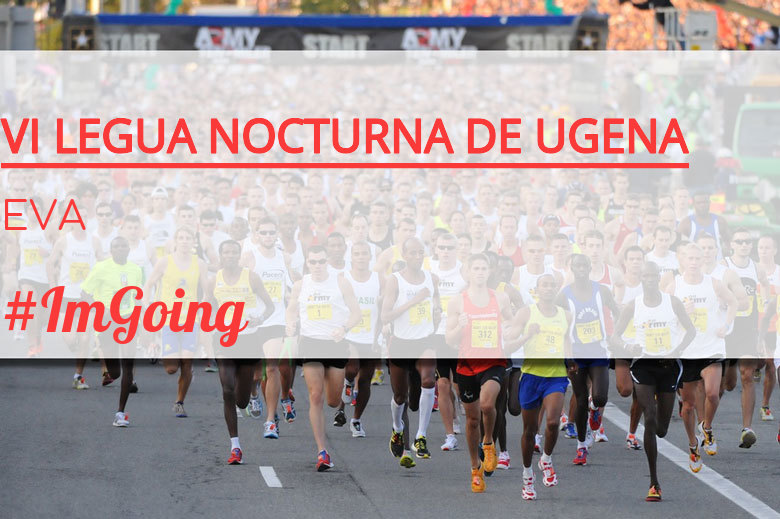 #EuVou - EVA (VI LEGUA NOCTURNA DE UGENA )