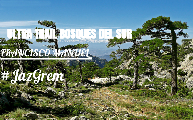 #YoVoy - FRANCISCO MANUEL (ULTRA TRAIL BOSQUES DEL SUR)