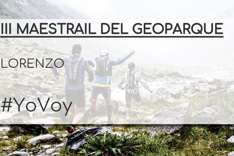 #ImGoing - LORENZO (III MAESTRAIL DEL GEOPARQUE)
