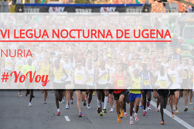 #YoVoy - NURIA (VI LEGUA NOCTURNA DE UGENA )