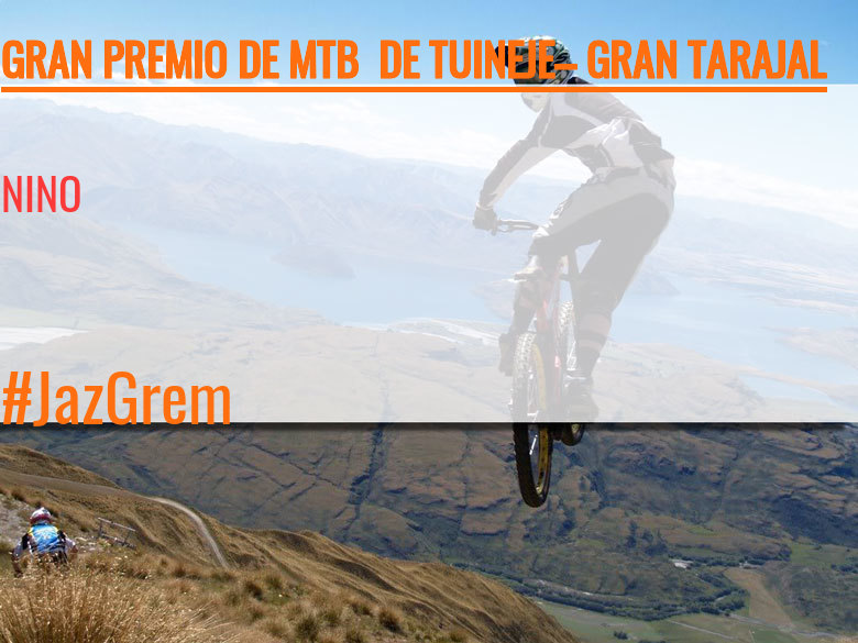 #YoVoy - NINO (GRAN PREMIO DE MTB  DE TUINEJE– GRAN TARAJAL )