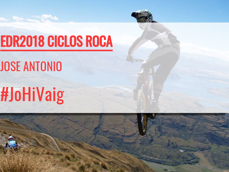#YoVoy - JOSE ANTONIO (EDR2018 CICLOS ROCA)
