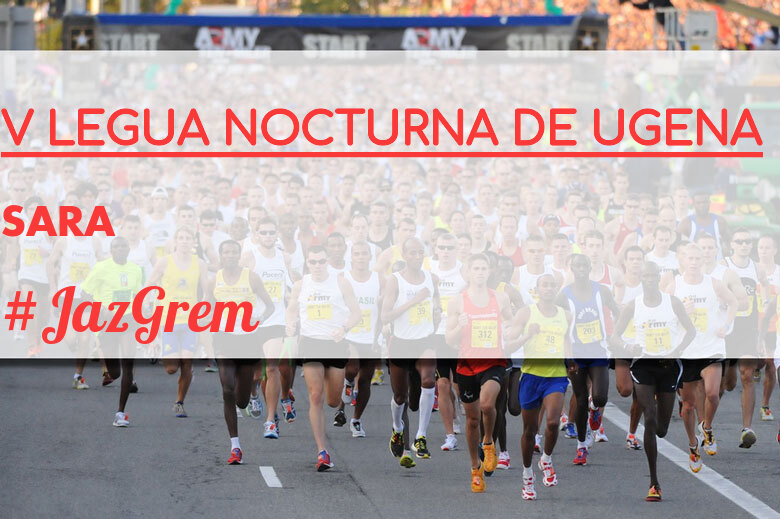 #EuVou - SARA (V LEGUA NOCTURNA DE UGENA )