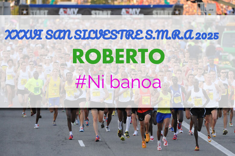 #EuVou - ROBERTO (XXXVI SAN SILVESTRE S.M.R.A 2025)