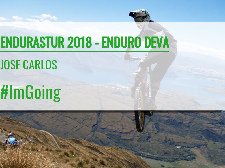 #ImGoing - JOSE CARLOS (ENDURASTUR 2018 - ENDURO DEVA)