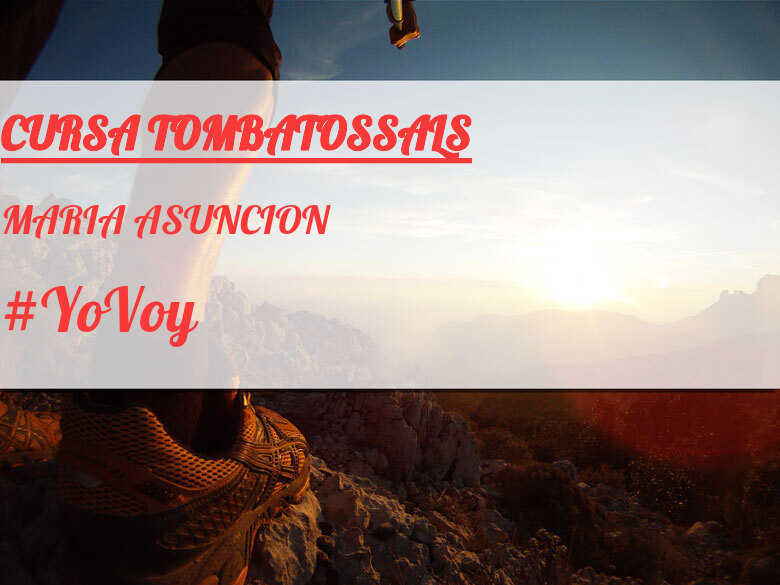 #YoVoy - MARIA ASUNCION (CURSA TOMBATOSSALS)