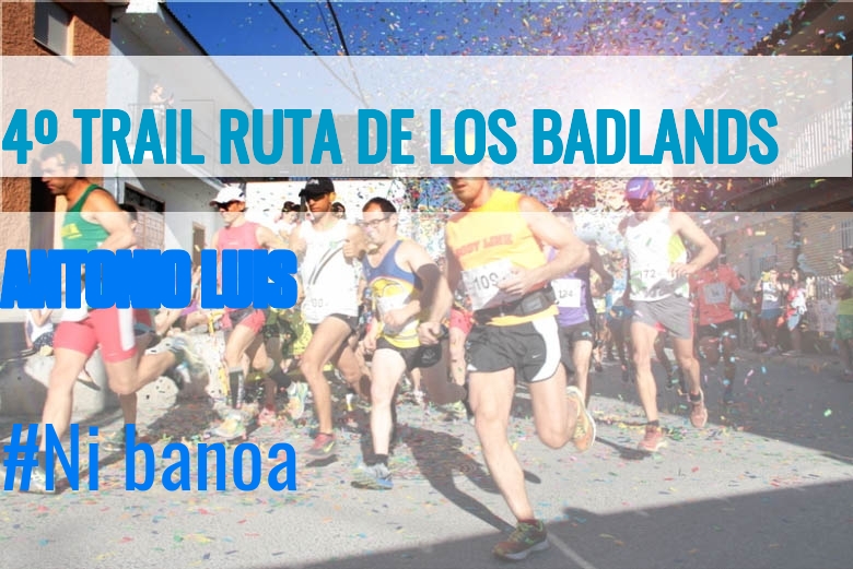 #BinDabei - ANTONIO LUIS (4º TRAIL RUTA DE LOS BADLANDS)