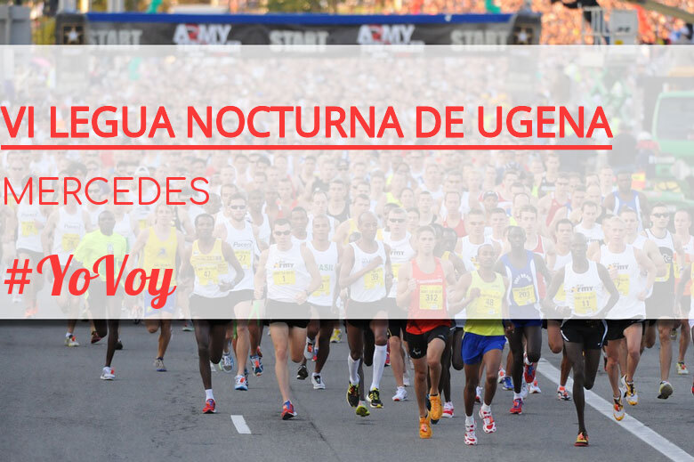 #YoVoy - MERCEDES (VI LEGUA NOCTURNA DE UGENA )