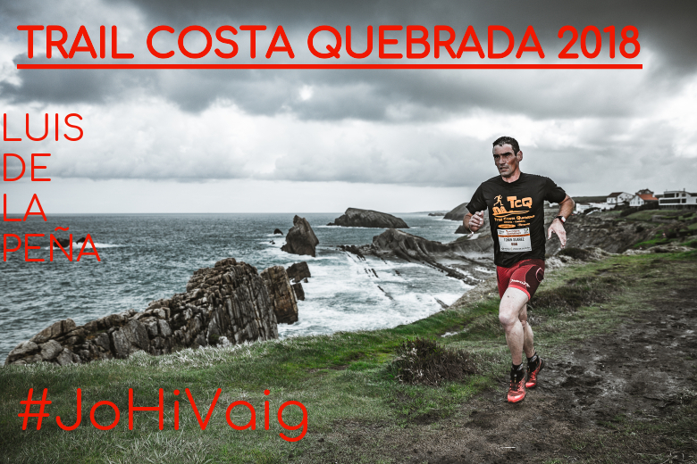#ImGoing - LUIS DE LA PEÑA (TRAIL COSTA QUEBRADA 2018)