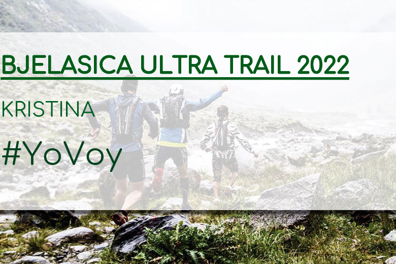 #YoVoy - KRISTINA (BJELASICA ULTRA TRAIL 2022)