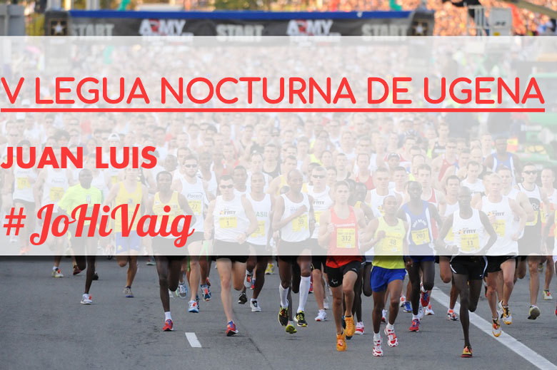 #BinDabei - JUAN LUIS (V LEGUA NOCTURNA DE UGENA )