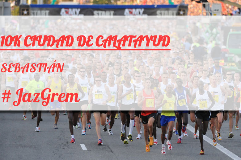 #JazGrem - SEBASTIÁN (10K CIUDAD DE CALATAYUD)
