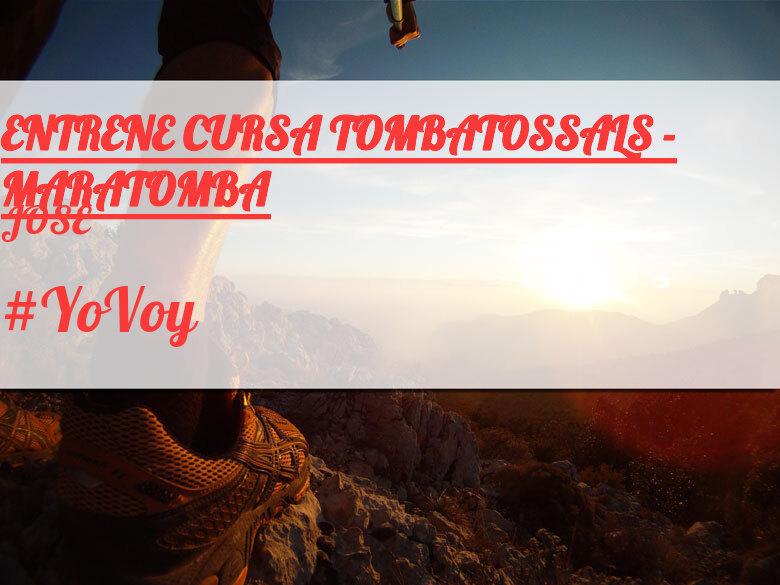 #YoVoy - JOSE (ENTRENE CURSA TOMBATOSSALS - MARATOMBA)