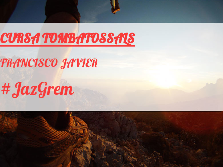 #YoVoy - FRANCISCO JAVIER (CURSA TOMBATOSSALS)