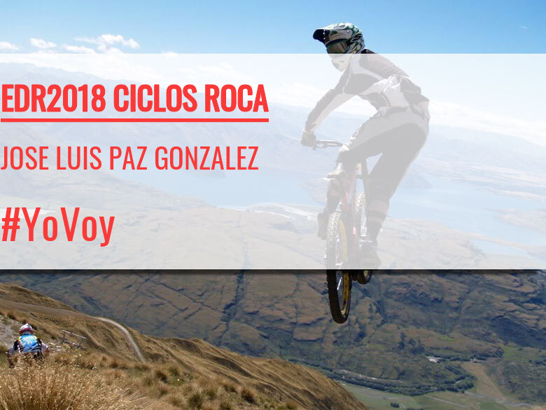 #ImGoing - JOSE LUIS PAZ GONZALEZ (EDR2018 CICLOS ROCA)