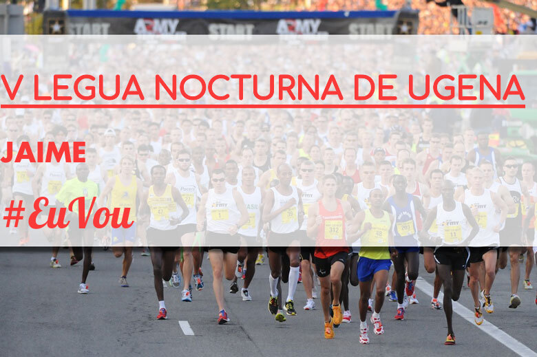 #ImGoing - JAIME (V LEGUA NOCTURNA DE UGENA )