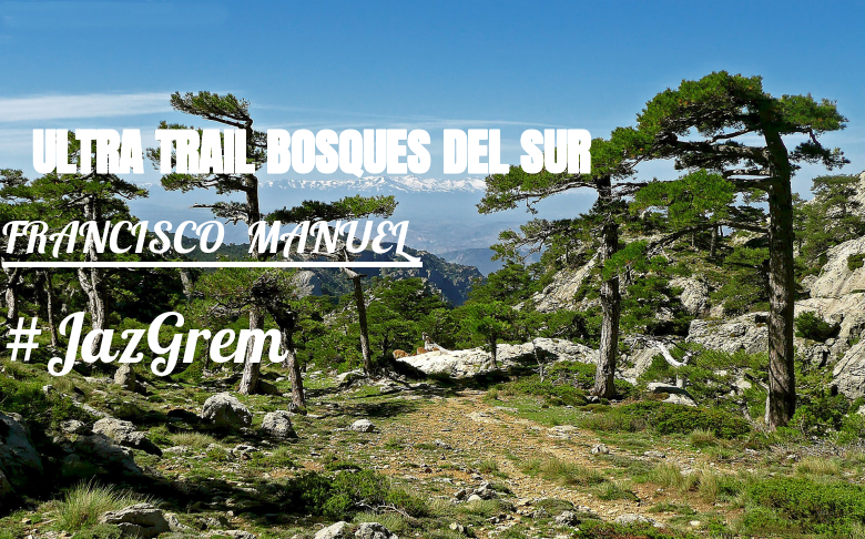 #Ni banoa - FRANCISCO  MANUEL (ULTRA TRAIL BOSQUES DEL SUR)