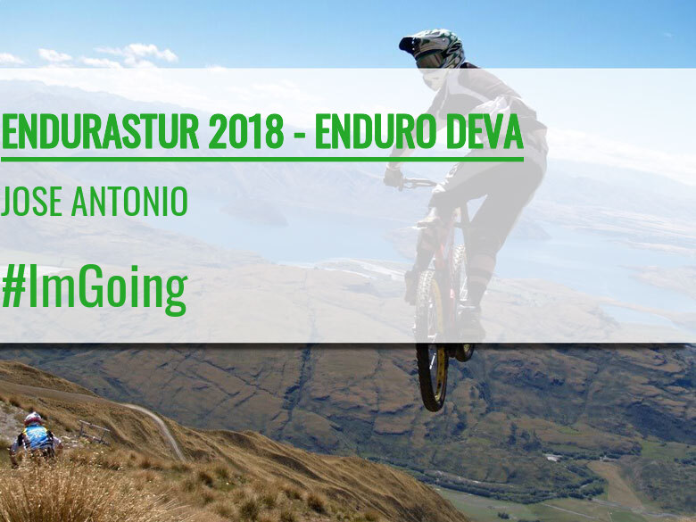 #ImGoing - JOSE ANTONIO (ENDURASTUR 2018 - ENDURO DEVA)