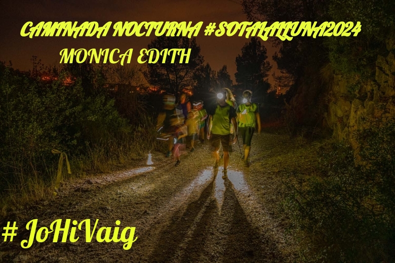 #YoVoy - MONICA EDITH (CAMINADA NOCTURNA #SOTALALLUNA2024)