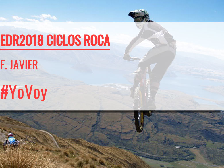 #BinDabei - F. JAVIER (EDR2018 CICLOS ROCA)