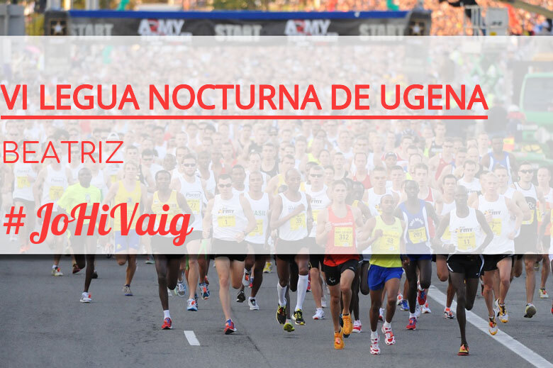 #JoHiVaig - BEATRIZ (VI LEGUA NOCTURNA DE UGENA )