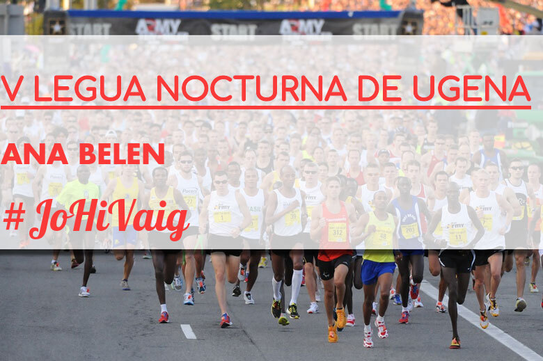 #YoVoy - ANA BELEN  (V LEGUA NOCTURNA DE UGENA )