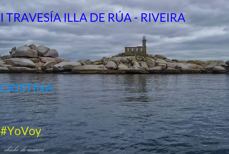 #JoHiVaig - CRISTINA (I TRAVESÍA ILLA DE RÚA - RIVEIRA)