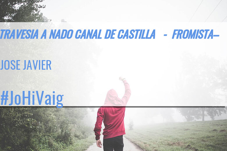 #JoHiVaig - JOSE JAVIER (TRAVESIA A NADO CANAL DE CASTILLA   -  FROMISTA– )