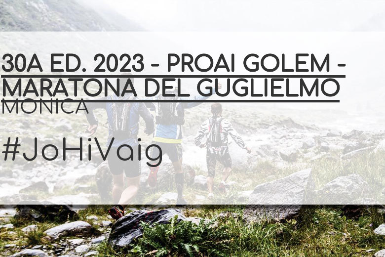 #ImGoing - MONICA (30A ED. 2023 - PROAI GOLEM - MARATONA DEL GUGLIELMO)