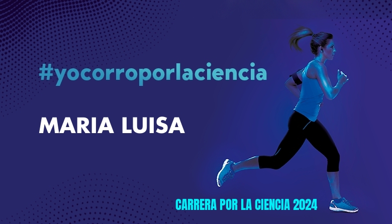 #YoVoy - MARIA LUISA (CARRERA POR LA CIENCIA 2024)