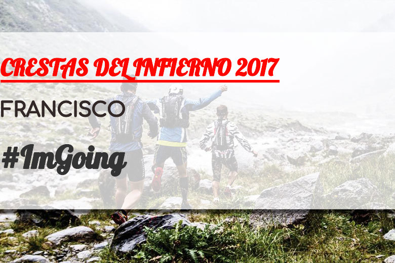 #ImGoing - FRANCISCO (CRESTAS DEL INFIERNO 2017)
