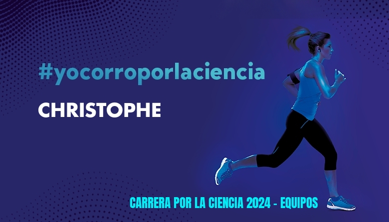#EuVou - CHRISTOPHE (CARRERA POR LA CIENCIA 2024 - EQUIPOS )