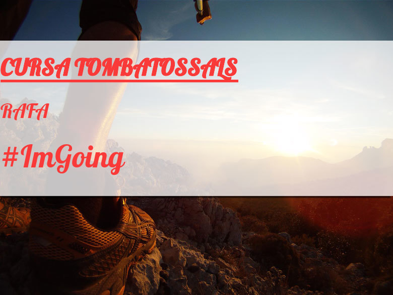 #ImGoing - RAFA (CURSA TOMBATOSSALS)