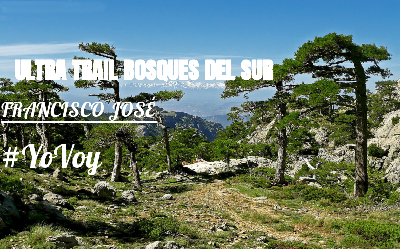 #YoVoy - FRANCISCO JOSÉ (ULTRA TRAIL BOSQUES DEL SUR)