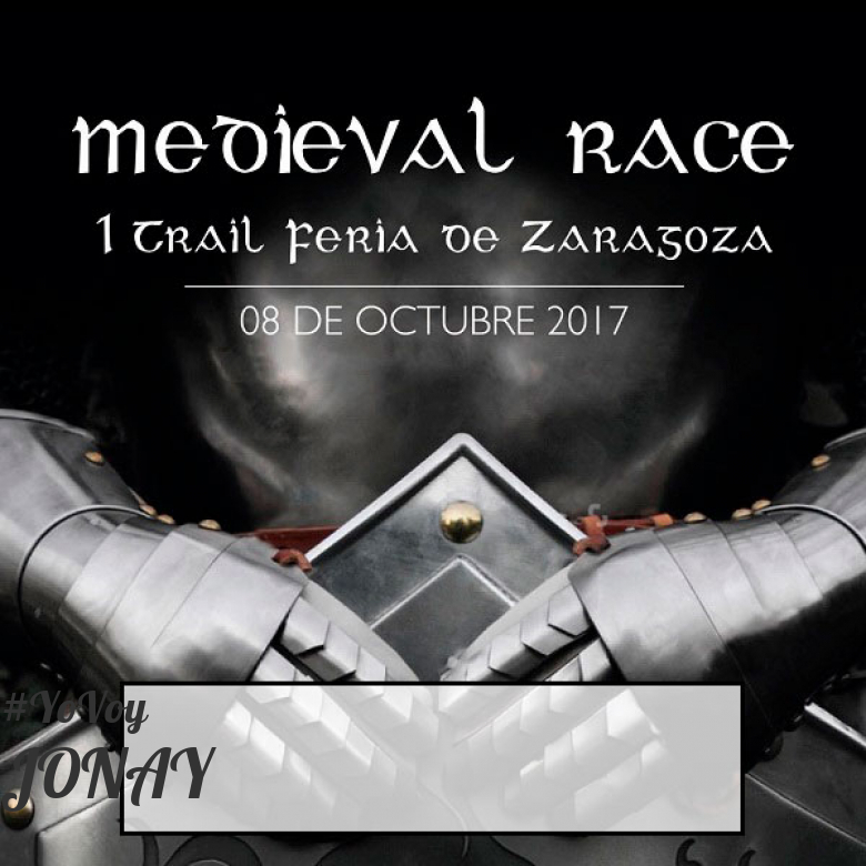 #EuVou - JONAY (MEDIEVAL RACE. I TRAIL FERIA DE ZARAGOZA)