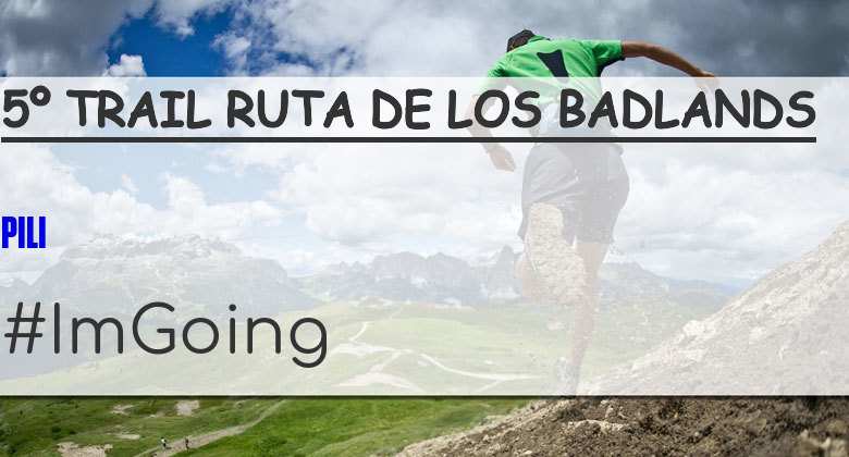 #YoVoy - PILI (5º TRAIL RUTA DE LOS BADLANDS)