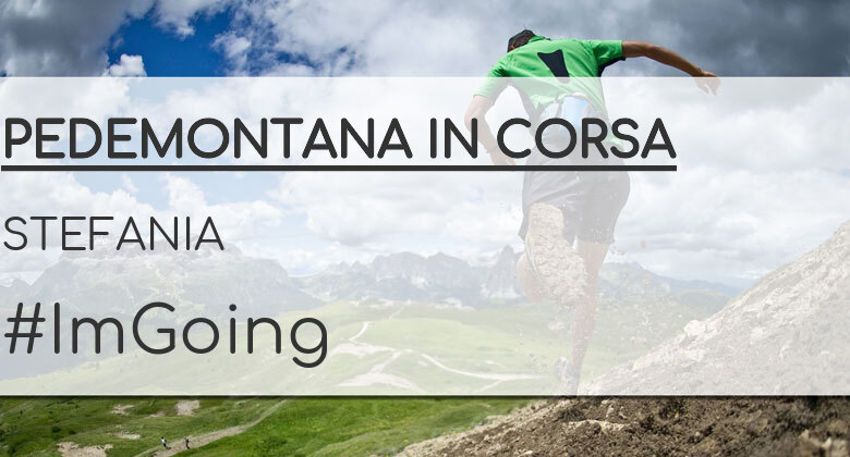 #Ni banoa - STEFANIA  (PEDEMONTANA IN CORSA)