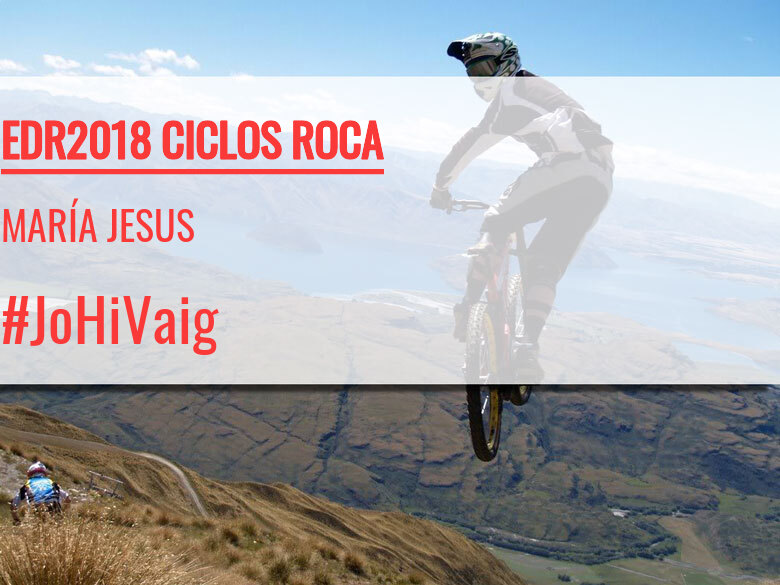 #ImGoing - MARÍA JESUS (EDR2018 CICLOS ROCA)