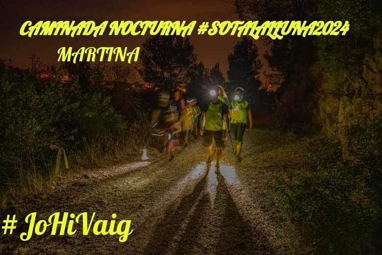 #ImGoing - MARTINA (CAMINADA NOCTURNA #SOTALALLUNA2024)