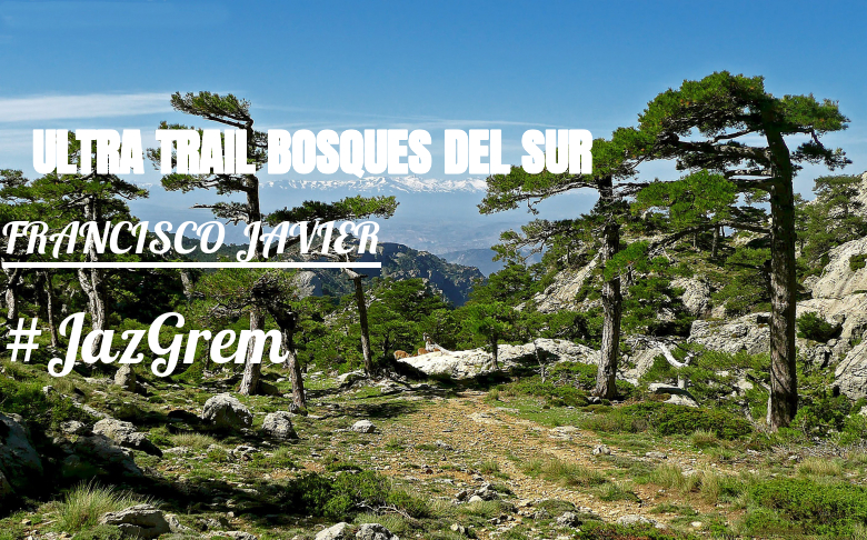 #YoVoy - FRANCISCO JAVIER (ULTRA TRAIL BOSQUES DEL SUR)