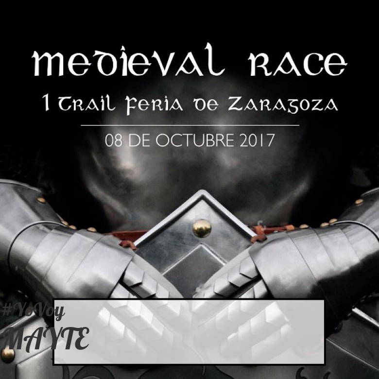 #YoVoy - MAYTE (MEDIEVAL RACE. I TRAIL FERIA DE ZARAGOZA)