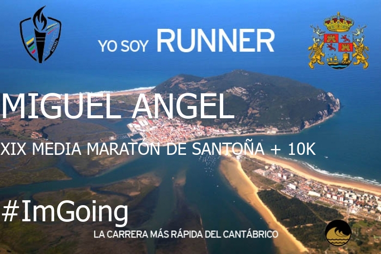 #ImGoing - MIGUEL ANGEL  (XIX MEDIA MARATÓN DE SANTOÑA + 10K)