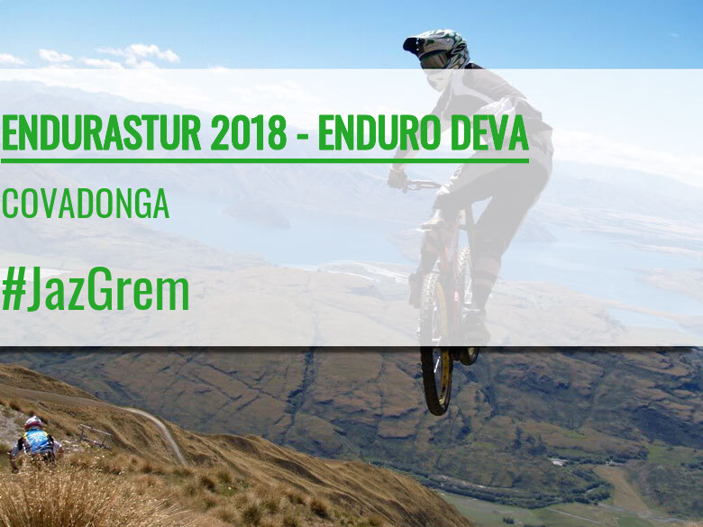 #BinDabei - COVADONGA (ENDURASTUR 2018 - ENDURO DEVA)