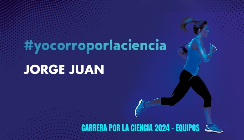 #JoHiVaig - JORGE JUAN (CARRERA POR LA CIENCIA 2024 - EQUIPOS )