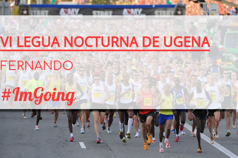 #ImGoing - FERNANDO (VI LEGUA NOCTURNA DE UGENA )
