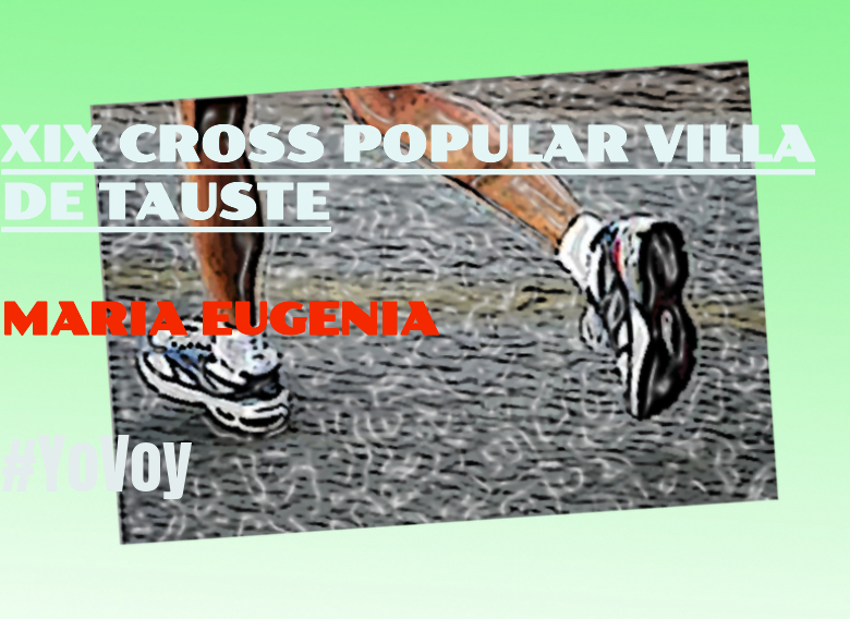#EuVou - MARIA EUGENIA (XIX CROSS POPULAR VILLA DE TAUSTE)
