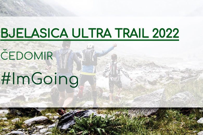 #JazGrem - ČEDOMIR (BJELASICA ULTRA TRAIL 2022)