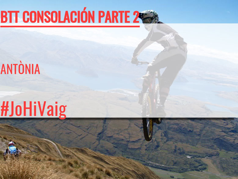 #JazGrem - ANTÒNIA (BTT CONSOLACIÓN PARTE 2)