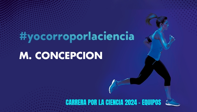 #Ni banoa - M. CONCEPCION (CARRERA POR LA CIENCIA 2024 - EQUIPOS )