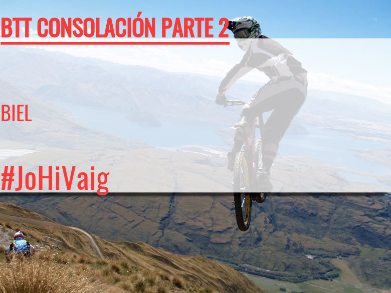 #ImGoing - BIEL (BTT CONSOLACIÓN PARTE 2)